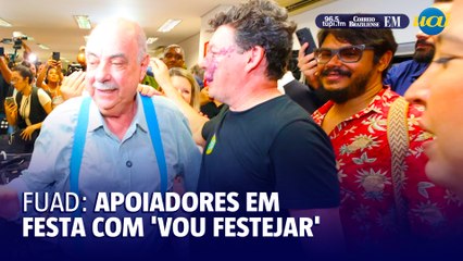 Apoiadores de Fuad comemoram ao som de “Vou Festejar”