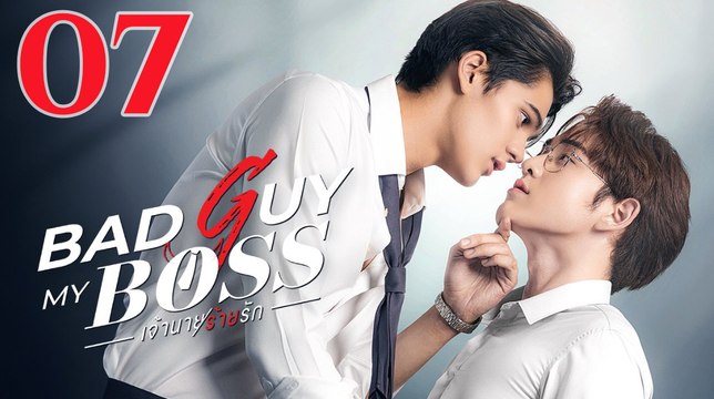 Bad Guy My Boss - Episode 7 (English Subtitle)