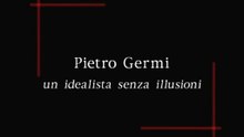 Pietro Germi: un idealista senza illusioni