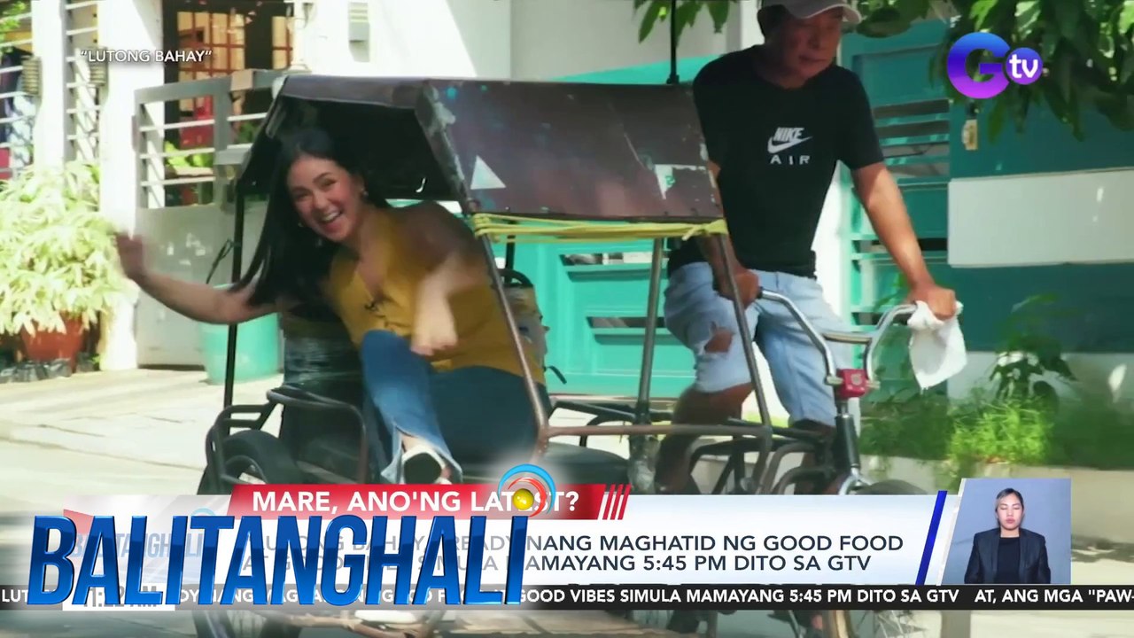 "Lutong Bahay," ready nang maghatid ng good food at good vibes simula mamayang 5:45 PM dito sa GTV | Balitanghali