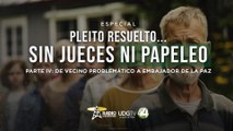 Pleito resuelto...Sin jueces ni papeleo | Parte IV: De vecino problemático a embajador de la paz