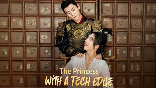 The Princess With A Tech Edge Chinese Drama Full Movie