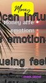 Money affects emotions