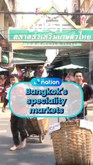 Explore Bangkok's speciality markets