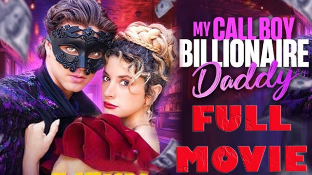 My Call Boy Billionaire Daddy Full Movie