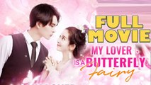 My Lover Is A Butterfly Fairy Full Drama