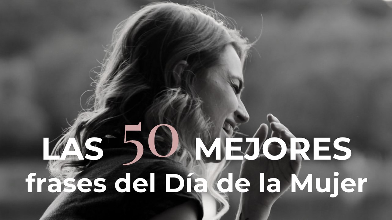 Las 50 mejores frases del día de la mujer