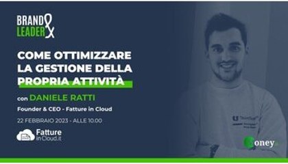 Come ottimizzare la gestione della propria attività e semplificare i pagamenti digitali, con Daniele Ratti (Fatture in Cloud)
