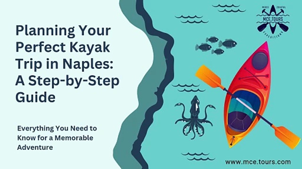 Planning Your Perfect Kayak Trip in Naples A Step-by-Step Guide