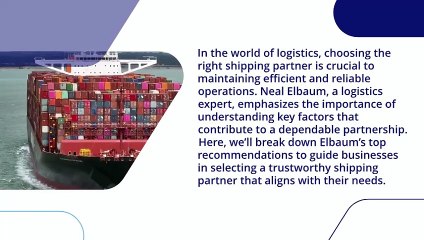 Neal Elbaum Shares How to Select a Reliable Shipping Partner