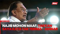 'Orang minta maaf takkan saya kata tak terima?' - PM