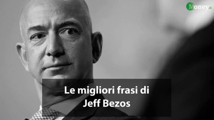 Le citazioni di Jeff Bezos, il fondatore miliardario di Amazon