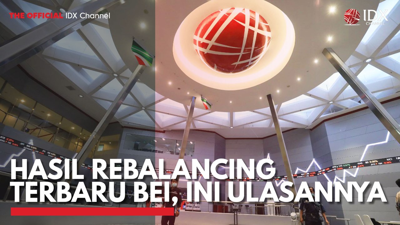 Hasil Rebalancing Terbaru BEI, Ini Ulasannya