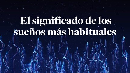 El significado de los sueños más habituales