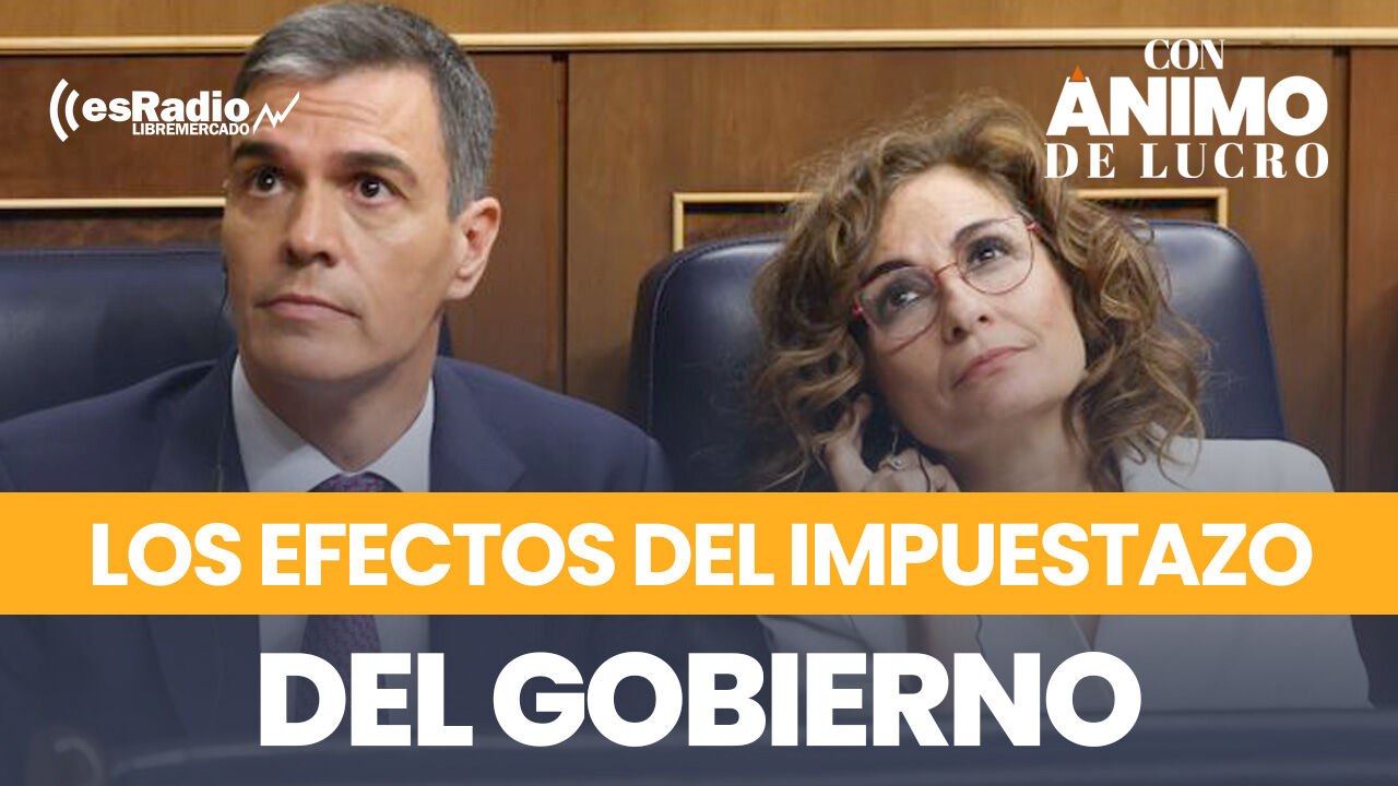 Todos los efectos perversos del impuestazo del Gobierno