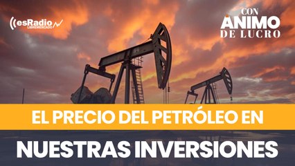 El precio del petróleo en nuestras inversiones