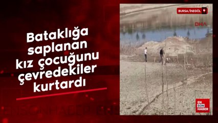Bursa'da bataklığa saplanan kız çocuğunu çevredekiler kurtardı