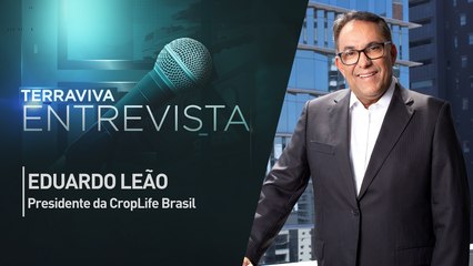 EDUARDO LEÃO - TERRAVIVA ENTREVISTA