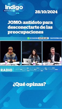 JOMO: su verdadero significado I Reporte Indigo