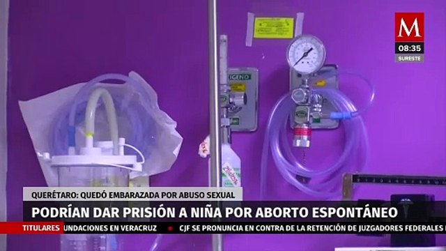 Piden 3 años de cárcel para niña víctima de abuso sexual por sufrir aborto espontáneo en Querétaro