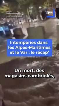 Intempéries dans les Alpes-Maritimes et le Var : le récap