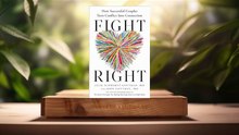 [Review] Fight Right: How Successful Couples Turn Conflict Into Connection (Julie Schwartz Gottman) Summarized.