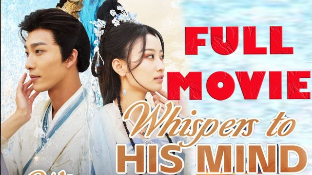 Whisper To His Mind Full Drama Movie