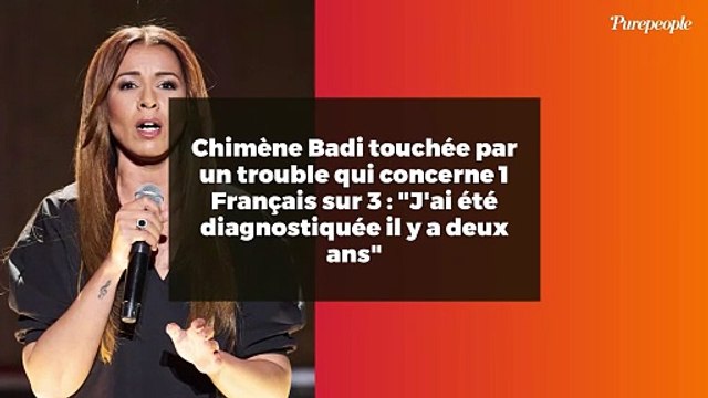 Chimène Badi touchée par un trouble qui concerne 1 Français sur 3 : J'ai été diagnostiquée il y a deux ans