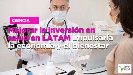 Mejorar la inversión en salud en LATAM impulsaría la economía y el bienestar