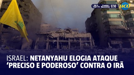 Netanyahu elogia ataque ‘preciso’ contra o Irã e Israel bombardeia Líbano e Gaza