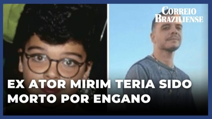 Ex Ator Mirim teria sido morto por engano em Trancoso