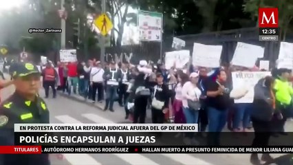Policías encapsulan a juezas durante protesta contra la reforma judicial afuera del GP de México