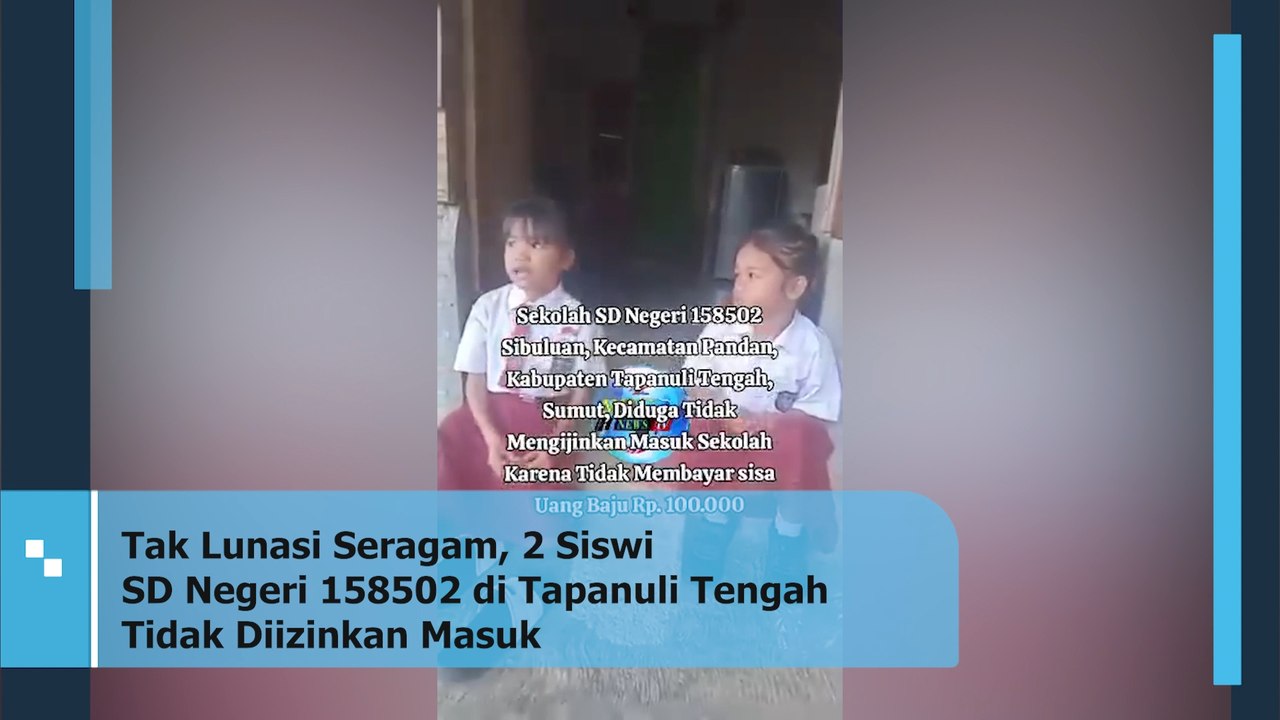 Tak Lunasi Seragam, 2 Siswi SD Negeri 158502 di Tapanuli Tengah Tidak Diizinkan Masuk