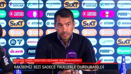 Giovanni van Bronckhorst: Rakibimiz bizi sadece faullerle durdurabildi