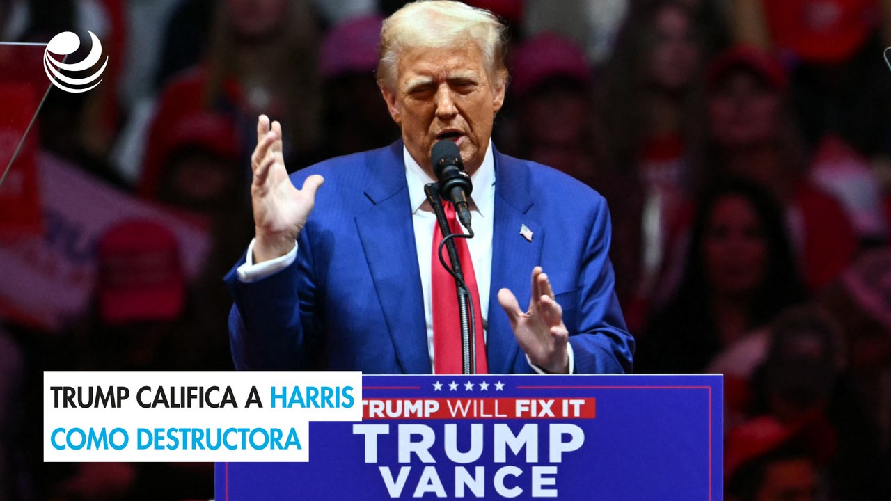 Trump califica a Harris como destructora