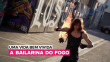 Uma vida bem vivida:  A bailarina do fogo