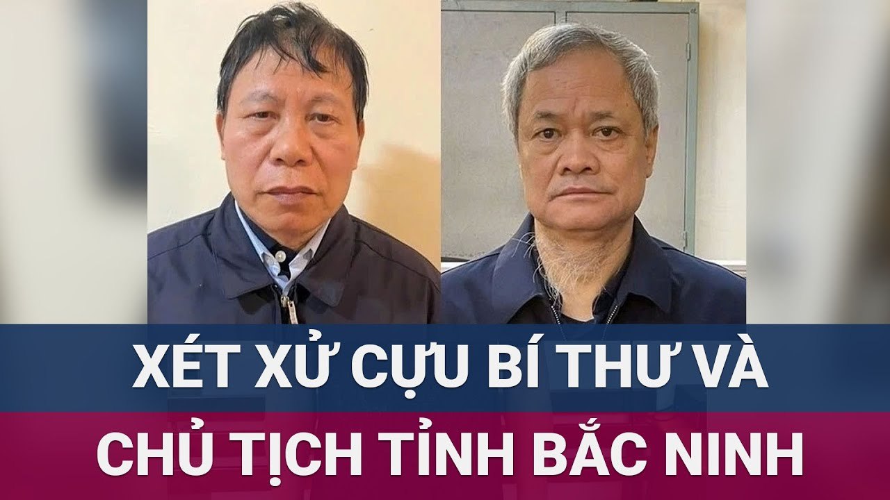 Xét xử cựu Bí thư Nguyễn Nhân Chiến và cựu Chủ tịch tỉnh Bắc Ninh Nguyễn Tử Quỳnh liên quan vụ AIC