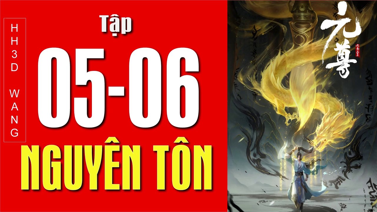 Nguyên Tôn -Dragon Prince Yuan - 元尊(Yuan Zun) 3D – Tập 05-06