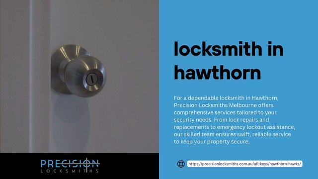 Your Local Locksmith in Hawthorn: Precision Locksmiths Melbourne Delivers Quality Solutions