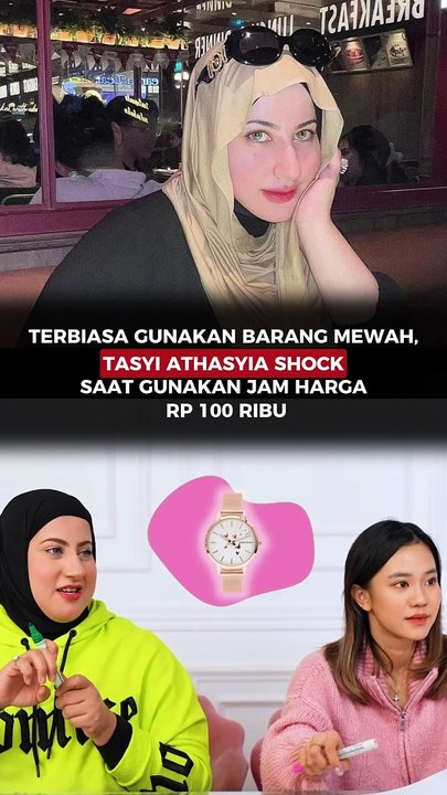 TERBIASA GUNAKAN BARANG MEWAH, TASYI ATHASYIA SHOCK SAAT GUNAKAN JAM HARGA RP 100 RIBU