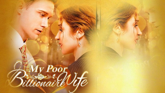 My Poor Billionaire Wife Full Movie