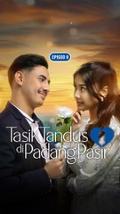 Tasik Tandus Di Padang Pasir | Episode 9