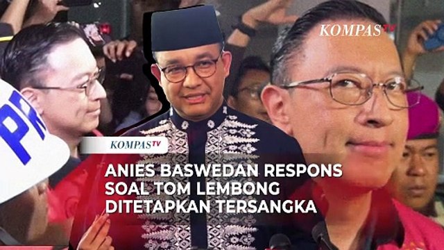 Anies Terkejut Tom Lembong Ditetapkan Tersangka oleh Kejagung di Kasus Dugaan Korupsi Impor Gula