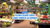 Polónia reabre debate sobre comércio ao domingo