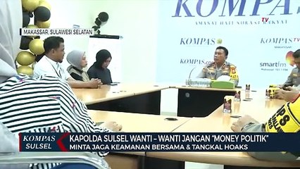 Kapolda Sulsel Wantiwanti Jangan Money Politic