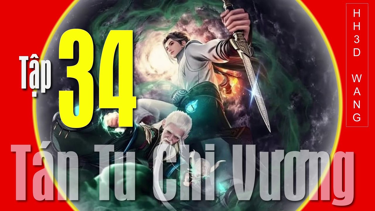 Tán Tu Chi Vương - King of Casual Cultivators [San Xiu Zhi Wang] - Tập 34
