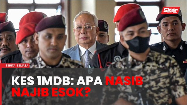 Nasib Najib diketahui esok, bela diri atau bebas kes 1MDB
