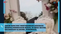Angin Ribut di Ponorogo Bikin Dekorasi Pelaminan Luluh Lantah