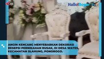 Angin Kencang Terjang Resepsi Pernikahan di Ponorogo, Dekorasi Hancur Berantakan!
