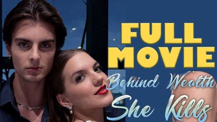 Behind Wealth She Kills Full Movie